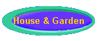 House & Garden
