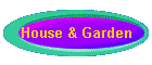 House & Garden